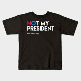 Not My President Kids T-Shirt